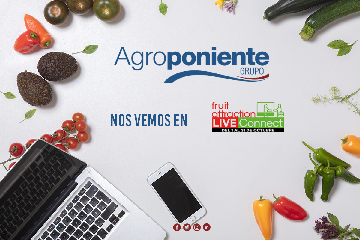 Grupo Agroponiente se vuelca con Fruit Attraction Live Conect, como “canal para mantener estrecho contacto entre los actores del sector”