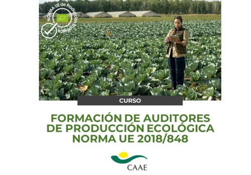 CAAE lanza la cuarta edición del curso de calificación de auditores en la norma UE de producción ecológica